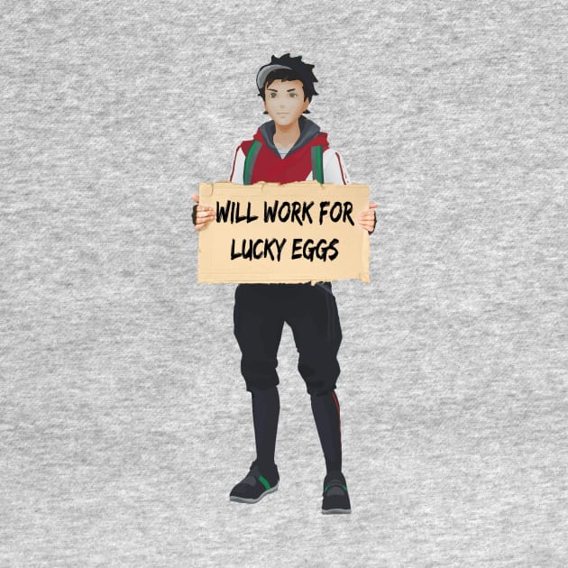 Will Work for LuckEggs by Xplor